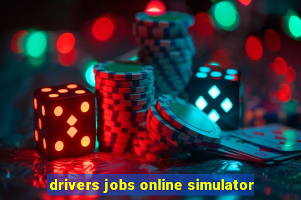 drivers jobs online simulator